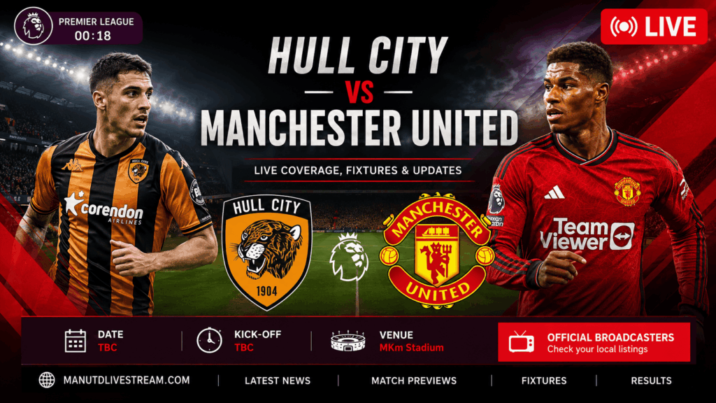 Hull City vs Manchester United Live Stream